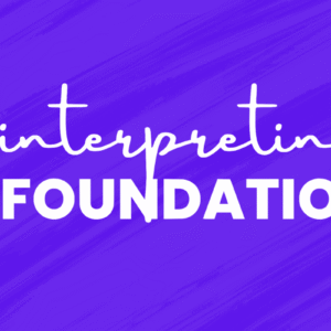 Stand-Alone Course: Interpreting Foundation
