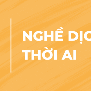 Workshop Recording: Nghề Dịch Thời AI